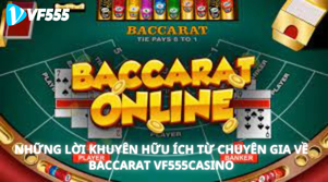 Những Lời Khuyên Hữu Ích Từ Chuyên Gia Về Baccarat vf555casino