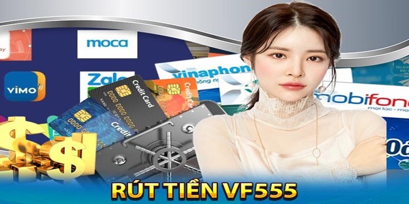 Quy Trình Rút Tiền Tại VF555 Casino