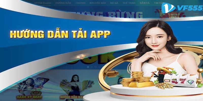 Hướng dẫn tải ứng dụng vf555 casino